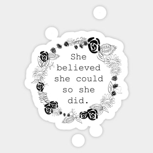 She Believed She Could So She Did Wreath Floral Sticker